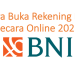 Cara Buka Rekening BNI secara Online