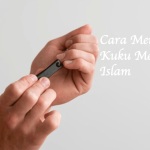 Cara Memotong Kuku Menurut Islam