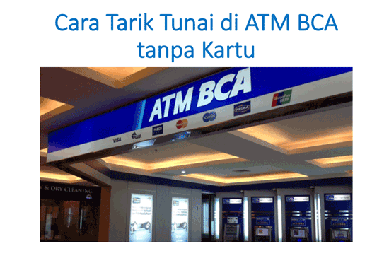 Cara Tarik Tunai di ATM BCA tanpa Kartu