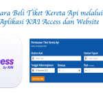 Cara Beli Tiket Kereta Api melalui Aplikasi KAI Access