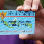 Cara Mudah Mengurus KTP Hilang