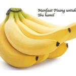 Manfaat Pisang untuk Ibu hamil