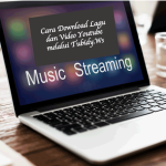Cara Download Lagu dan Video Youtube