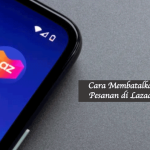 Cara Membatalkan Pesanan di Lazada