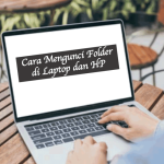Cara Mengunci Folder di Laptop