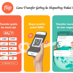 Cara Transfer GoPay ke ShopeePay Pakai Flip