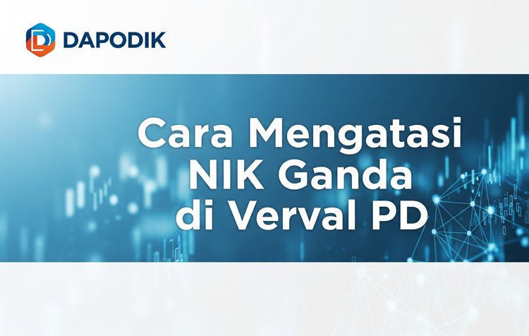 Cara Mengatasi NIK Ganda di Verval PD