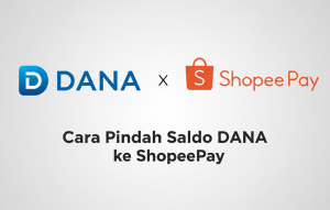 Cara Pindah Saldo DANA ke ShopeePay