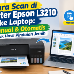 Cara Scan di Printer Epson L3210 ke Laptop